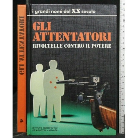 I GRANDI NOMI DEL XX SECOLO GLI ATTENTATORI