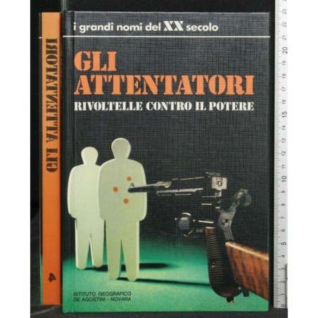 I GRANDI NOMI DEL XX SECOLO GLI ATTENTATORI