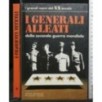 I GRANDI NOMI DEL XX SECOLO I GENERALI ALLEATI