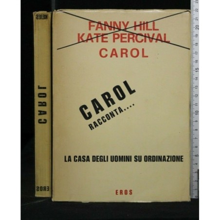 CAROL RACCONTA...LA CASA DEGLI UOMINI SU ORDINAZIONE