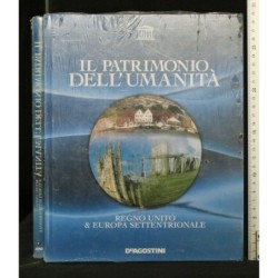 IL PATRIMONIO DELL'UMANITA' REGNO UNITO & EUROPA SETTENTRIONALE