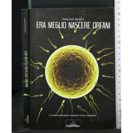 ERA MEGLIO NASCERE ORFANI