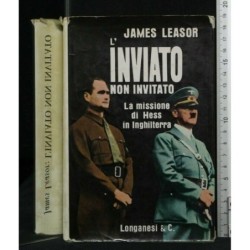 L'INVIATO NON INVIATO LA MISSIONE DI HESS IN INGHILTERRA