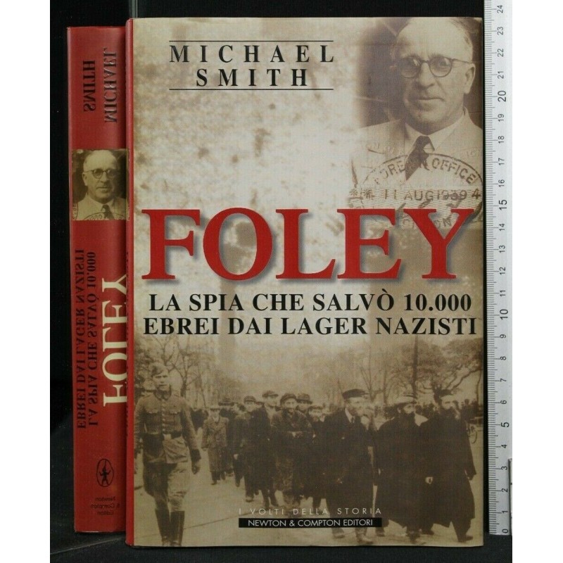 FOLEY LA SPIA CHE SALVO' 10.000 EBREI DAI LAGER NAZISTI