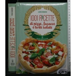 1001 RICETTE DI PIZZE, FOCACCE E TORTE SALATE