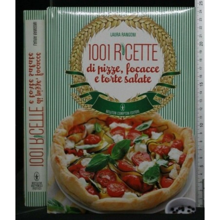 1001 RICETTE DI PIZZE, FOCACCE E TORTE SALATE