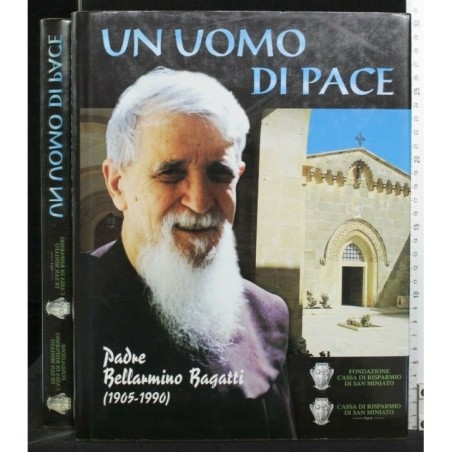 UN UOMO DI PACE, PADRE BELLARMINO BAGATTI (1905/1990)
