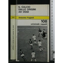 IL CALCIO DALLE ORIGINI AD OGGI