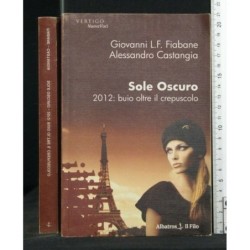 SOLE OSCURO. 2012: BUIO OLTRE IL CREPUSCOLO _x000D_