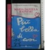PIU' BELLA DI COSI'