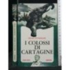 I COLOSSI DI CARTAGINE