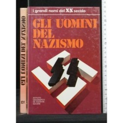 I GRANDI NOMI DEL XX SECOLO GLI UOMINI DEL NAZISMO