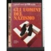 I GRANDI NOMI DEL XX SECOLO GLI UOMINI DEL NAZISMO