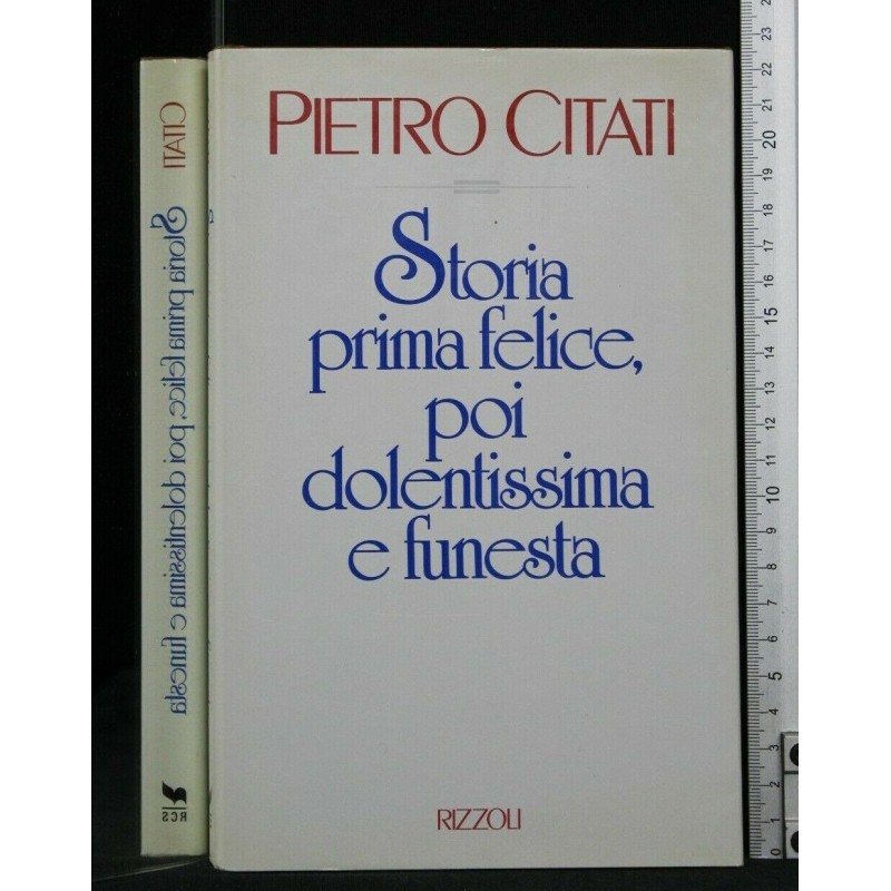 STORIA PRIMA FELICE, POI DOLENTISSIMA E FUNESTA