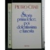 STORIA PRIMA FELICE, POI DOLENTISSIMA E FUNESTA