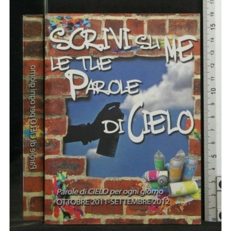 SCRIVI SU ME LE TUE PAROLE DI CIELO. AA.VV. ISTITUTO LEONARDO