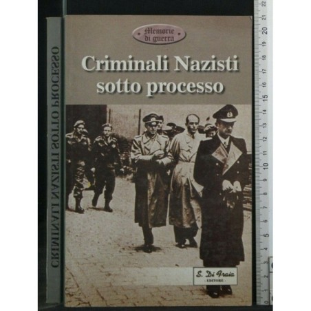 CRIMINALI NAZISTI SOTTO PROCESSO. AA.VV. S. DI FRAIA.