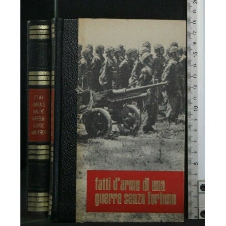 FATTI D'ARME DI UNA GUERRA SENZA FORTUNA, VOL. II