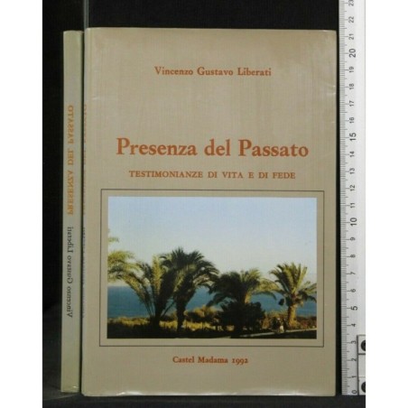 PRESENZA DEL PASSATO. TESTIMONIANZE DI VITA E DI FEDE