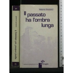 IL PASSATO HA L'OMBRA LUNGA