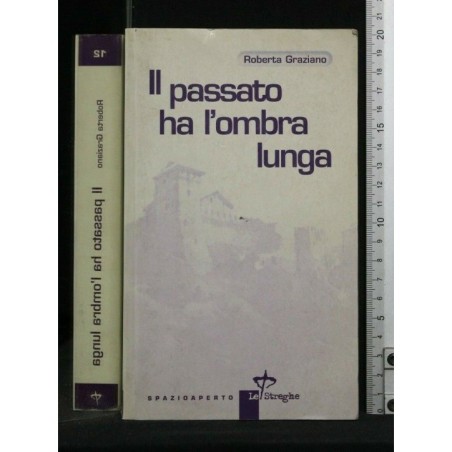IL PASSATO HA L'OMBRA LUNGA