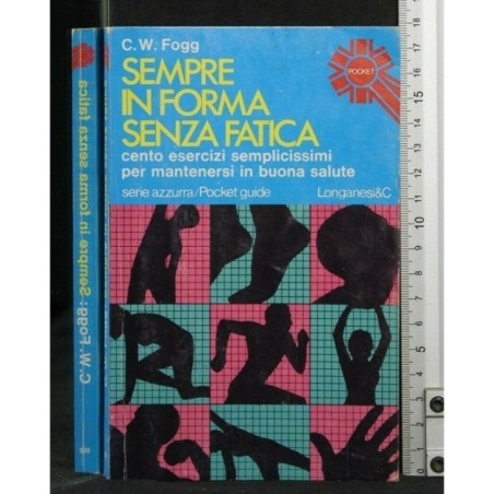 SEMPRE IN FORMA SENZA FATICA, CENTO ESERCIZI SEMPLICISSIMI PER