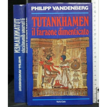 TUTANKHAMEN IL FARAONE DIMENTICATO