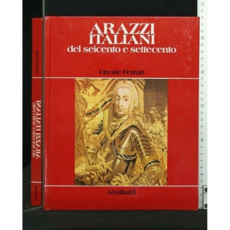 ARAZZI ITALIANI DEL SEICENTO E SETTECENTO