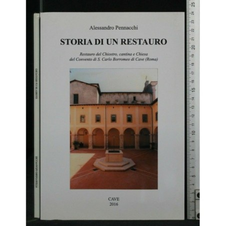 STORIA DI UN RESTAURO RESTAURO DEL CHIOSTRO, CANTINA E CHIESA