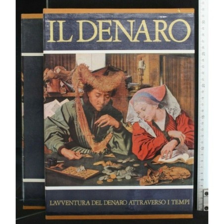 IL DENARO L'AVVENTURA DEL DENARO ATTRAVERSO I TEMPI