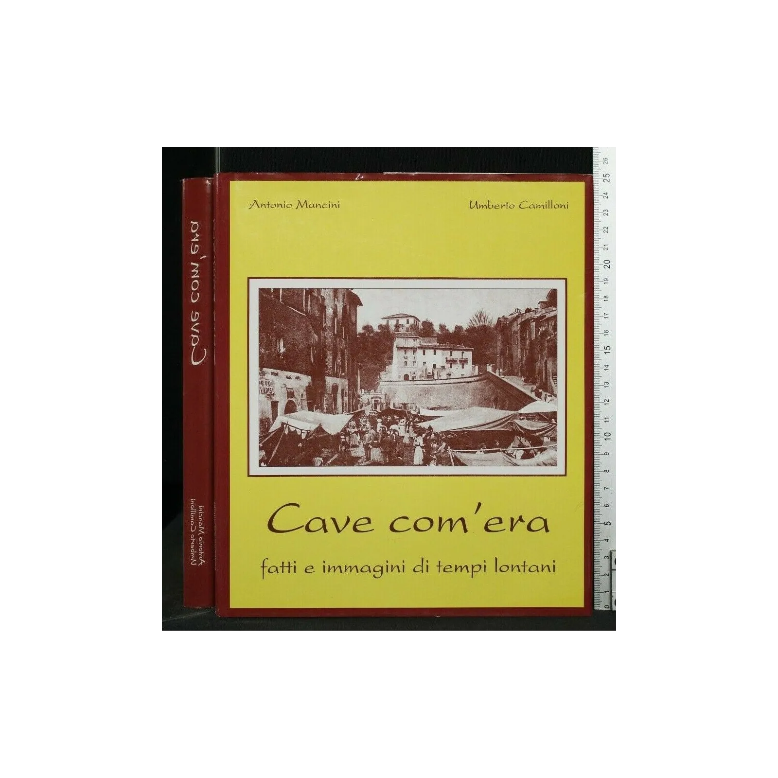 CAVE COM'ERA FATTI E IMMAGINI DI TEMPI LONTANI