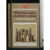 DIZIONARIO-GUIDA AI PITTORI E SCULTORI MODERNI E CONTEMPORANEI