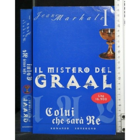 IL MISTERO DEL GRAAL 1 COLUI CHE SARÀ RE
