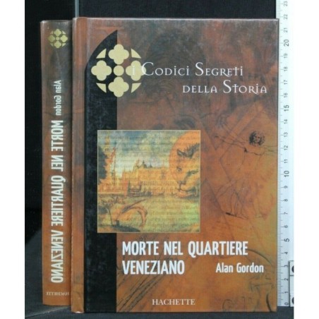 I CODICI SEGRETI DELLA STORIA MORTE NEL QUARTIERE VENEZIANO