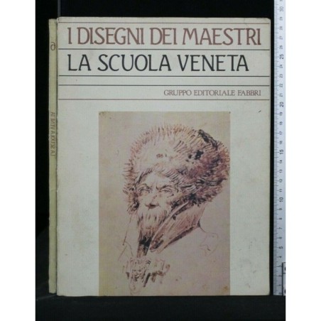 I DISEGNI DEI MAESTRI LA SCUOLA VENETA