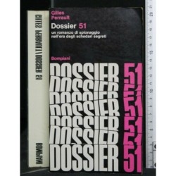 DOSSIER 51 UN ROMANZO DI SPIONAGGIO NELL'ERA DEGLI SCHEDARI