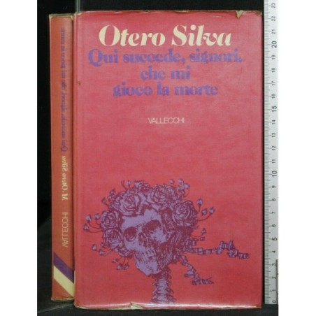 QUI SUCCEDE, SIGNORI, CHE MI GIOCO LA MORTE