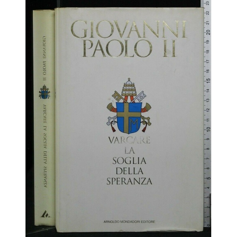 VARCARE LA SOGLIA DELLA SPERANZA. GIOVANNI PAOLO II. MONDADORI.
