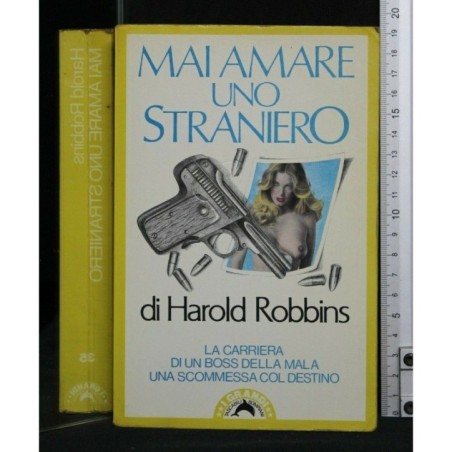 MAI AMARE UNO STRANIERO. HAROLD ROBBINS. BOMPIANI.