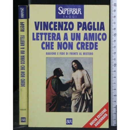 LETTERA A UN AMICO CHE NON CREDE RAGIONE E FEDE DI FRONTE AL