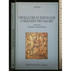 CROLLO DELLE IDEOLOGIE O SILENZIO DEI VALORI?