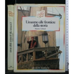 UN UOMO ALLE FRONTIERE DELLA STORIA