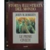 STORIA ILLUSTRATA DEL MONDO LE PRIME CIVILTA'