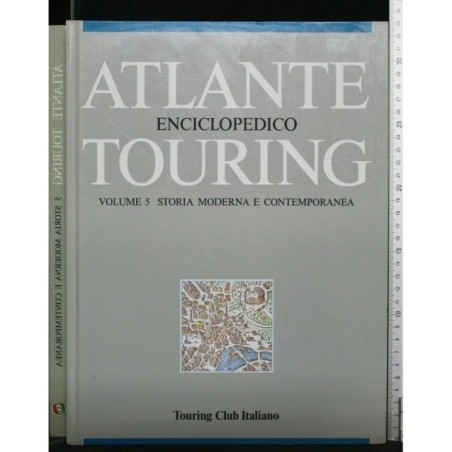 ATLANTE ENCICLOPEDICO TOURING VOL. 5. STORIA MODERNA E CONTEMPO