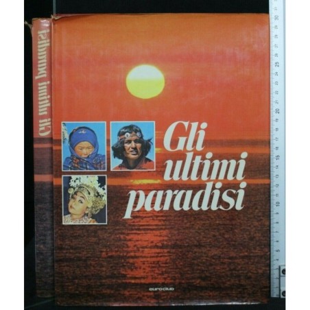 GLI ULTIMI PARADISI