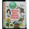 DIMMI DOVE DIMMI PERCHE'