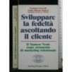 SVILUPPARE LA FEDELTA' ASCOLTANDO IL CLIENTE