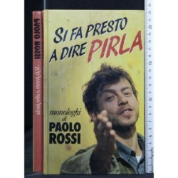 SI FA PRESTO A DIRE PIRLA