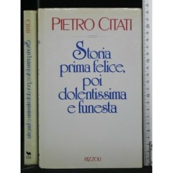 STORIA PRIMA FELICE, POI DOLENTISSIMA E FUNESTA