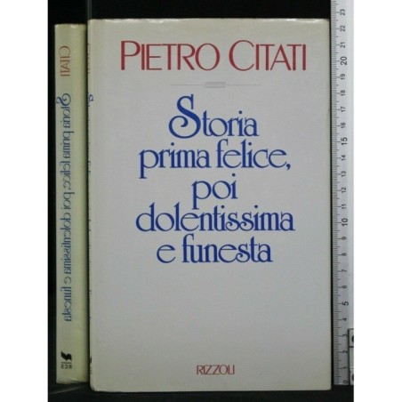 STORIA PRIMA FELICE, POI DOLENTISSIMA E FUNESTA